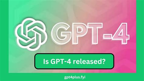 Is GPT-4 released? - GPT4 Plus