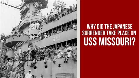 Why did the Japanese Surrender Take Place on USS Missouri? - YouTube