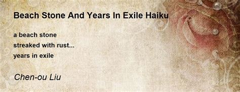 Beach Stone And Years In Exile Haiku - Beach Stone And Years In Exile Haiku Poem by Chen-ou Liu