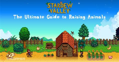 Stardew Valley: The Ultimate Guide To Raising Animals