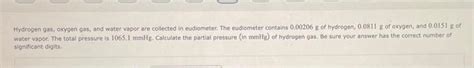 Solved Hydrogen gas, oxygen gas, and water vapor are | Chegg.com