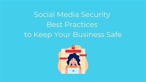 Social Media Security Best Practices to Keep Your Business Safe