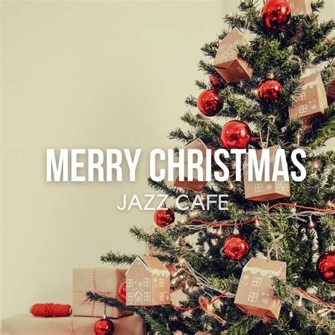 ‎Merry Christmas Jazz Cafe - Cozy Relaxing Winter Lounge by Christmas Jazz Holiday Music ...