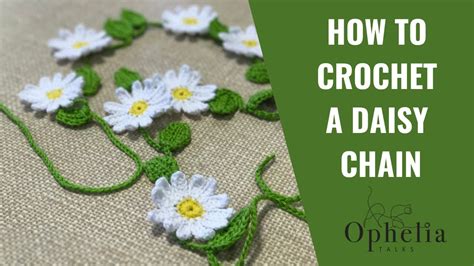 HOW TO CROCHETING A DAISY CHAIN / Ophelia Talks Crochet - YouTube