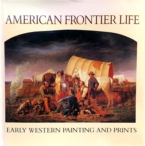 American Frontier Life: Early Western Painting and Prints by Tyler, Ron ...