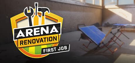 Arena Renovation - First Job on Steam