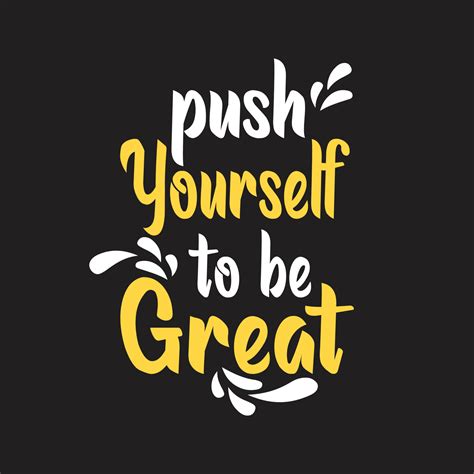 push yourself to be great motivational quotes 5319344 Vector Art at Vecteezy