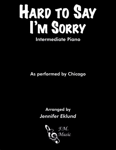 Hard To Say I'm Sorry (Intermediate Piano) By Chicago, Peter Cetera - F.M. Sheet Music - Pop ...