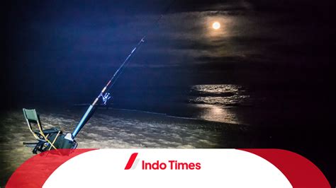 Keseruan dan Tantangan Mancing Malam Hari di Sungai. Ketahui Teknik dan Peralatan yang ...