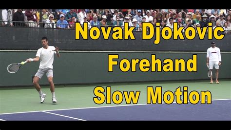 Novak Djokovic Forehand Super Slow Motion - BNP Paribas Open 2013 - YouTube