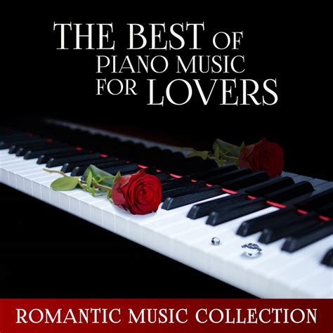 ‎The Best of Piano Music for Lovers: Romantic Music Collection ...