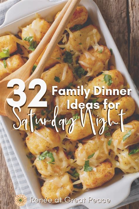 Family Dinner Ideas for Saturday Night - Renée at Great Peace