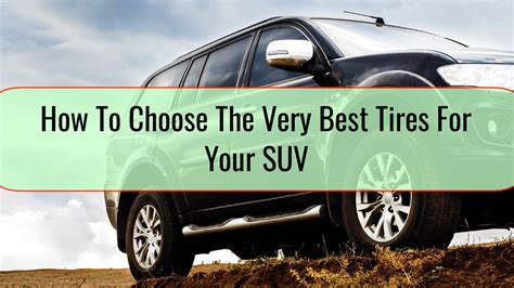 How To Choose The Very Best Tires For Your SUV • What Is SUV?