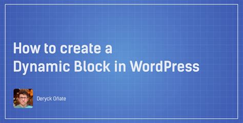 How to create a Dynamic Block in WordPress – Deryck Oñate