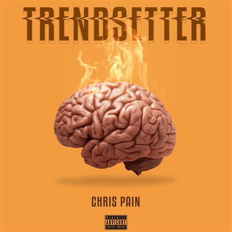 Chris Pain – Trendsetter Lyrics | Genius Lyrics