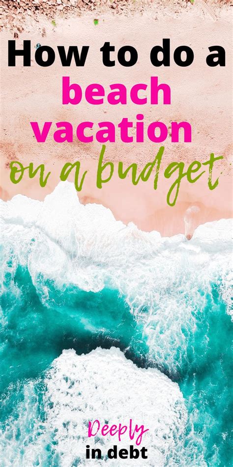 HOW TO DO A BEACH VACATION ON A BUDGET – DEEPLY IN DEBT in 2020 | Budget beach vacation, Budget ...