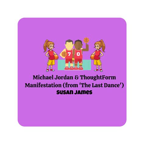 Michael Jordan & Thought-Form Manifestation (From The Last Dance) by ...
