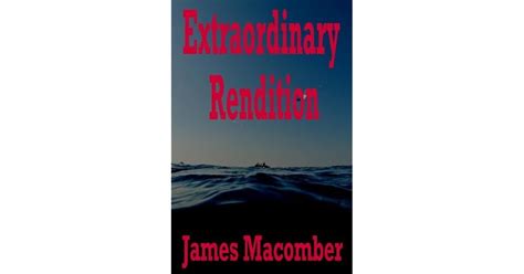 Extraordinary Rendition by James Macomber