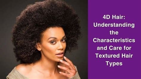 4D Hair: Understanding The Characteristics And Care For Textured Hair ...