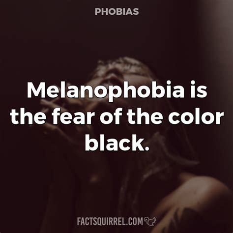 Melanophobia is the fear of the color black - FactSquirrel