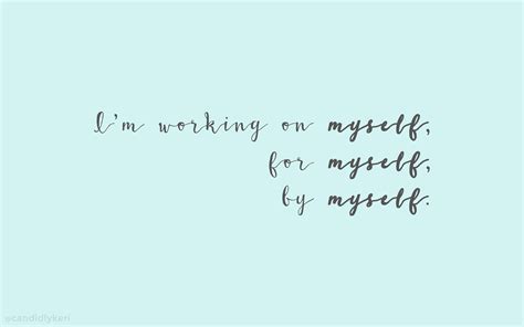 I'm working on myself. For Myself. By Myself. | Desktop wallpaper ...