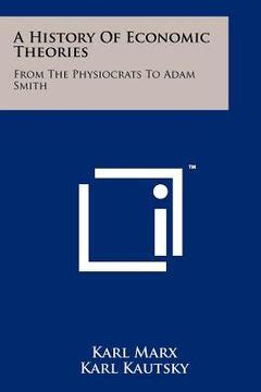 Libro a history of economic theories: from the physiocrats to adam smith (en Inglés) De Karl ...