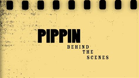 Pippin: Behind the Scenes - YouTube