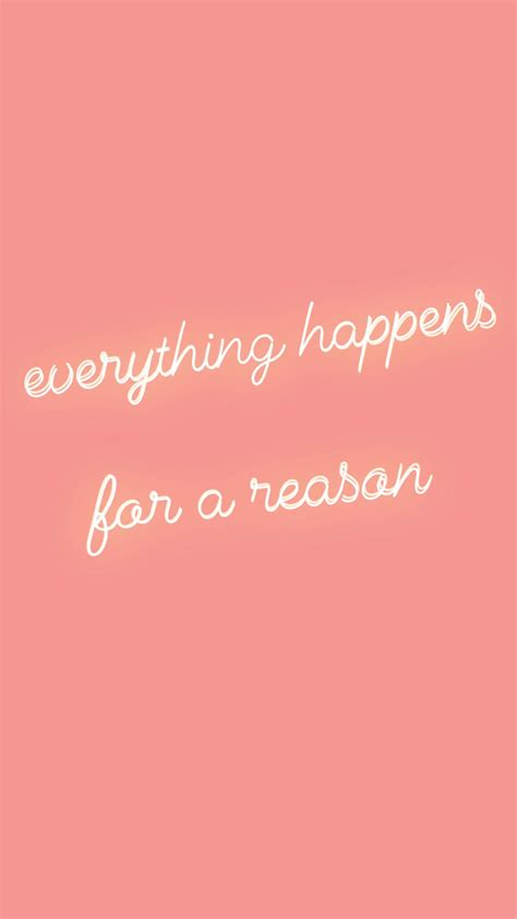 Everything happens for a reason wallpaper | Liedertext-zitate ...