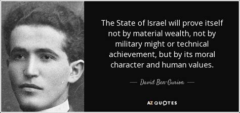 David Ben-Gurion quote: The State of Israel will prove itself not by ...