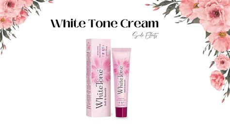 9 Unknown White Tone Cream Side Effects Must Beware of