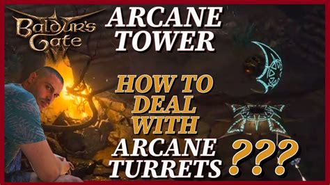 Baldur's Gate 3 - How to Deal with Arcane Turrets in The Arcane Tower ...