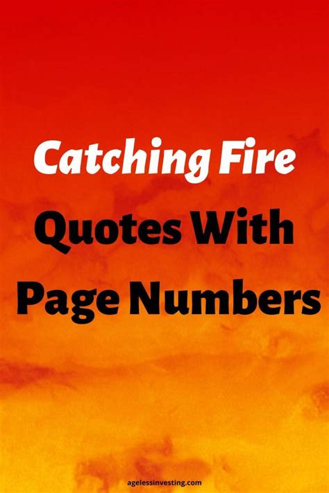 55 Catching Fire Quotes With Page Numbers | Ageless Investing