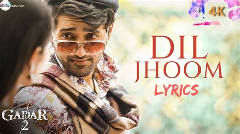 Dil Jhoom Jhoom Lyrics Video Song | Gadar 2 | Arijit Singh |4K| Utkarsh Sharma#gadar2 # ...