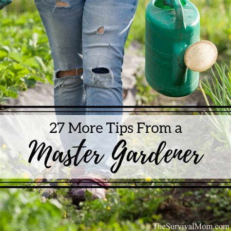 27 More Tips From a Master Gardener - The Survival Mom