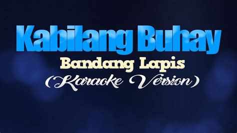 KABILANG BUHAY - Bandang Lapis (KARAOKE VERSION) Chords - Chordify