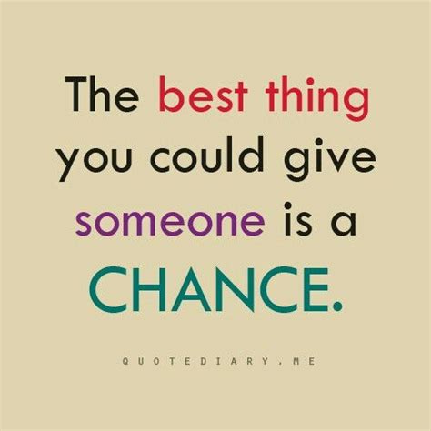 Giving Someone A Chance Quotes. QuotesGram