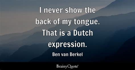 Top 10 Dutch Quotes - BrainyQuote