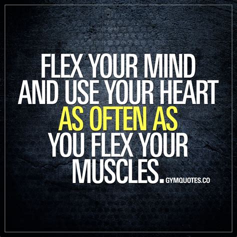 Gym Quotes: Flex your mind and use your heart as often as you flex your muscles | Gym motivation ...