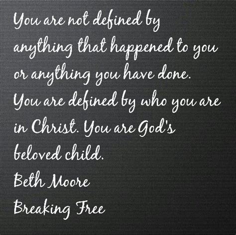 Beth Moore Breaking Free … | Beth moore quotes, Beth moore, Beth moore ...