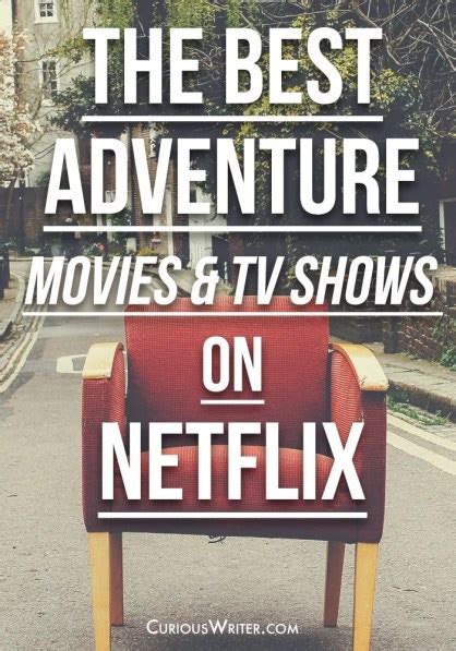 The Best Adventure Movies & TV Shows on Netflix Right Now - Curious Writer.