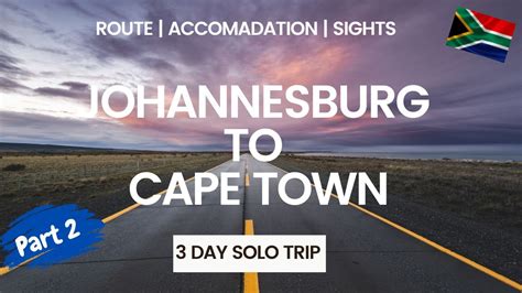 Johannesburg to Cape Town Solo Road Trip (Part 2) 🚗 - YouTube