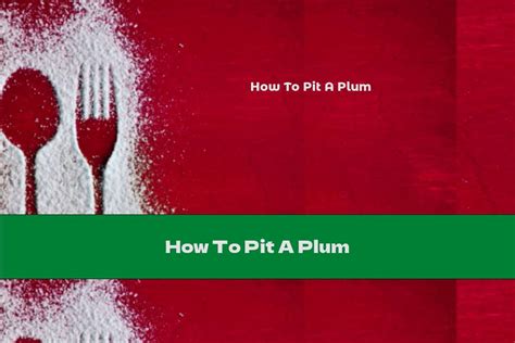 How To Pit A Plum - This Nutrition