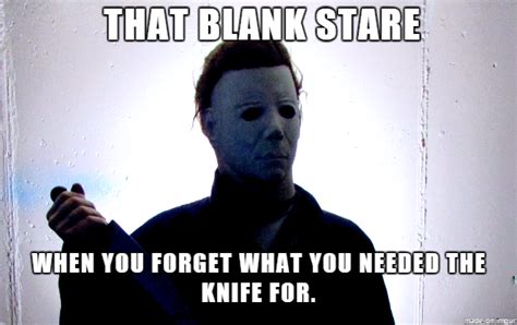 Michael Myers Memes/Jokes - Michael-Myers.net