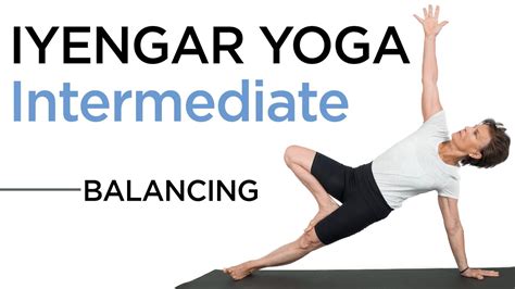 Iyengar Yoga Intermediate Level-Balancing - YouTube