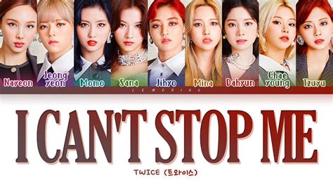 TWICE I CAN'T STOP ME Lyrics (트와이스 I CAN'T STOP ME 가사) [Color Coded ...