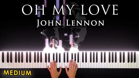 Oh My Love - John Lennon | MEDIUM PIANO Accords - Chordify