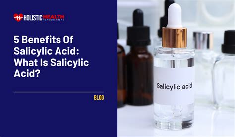 Salicylic Acid Benefits: Clear Skin Secrets Unveiled