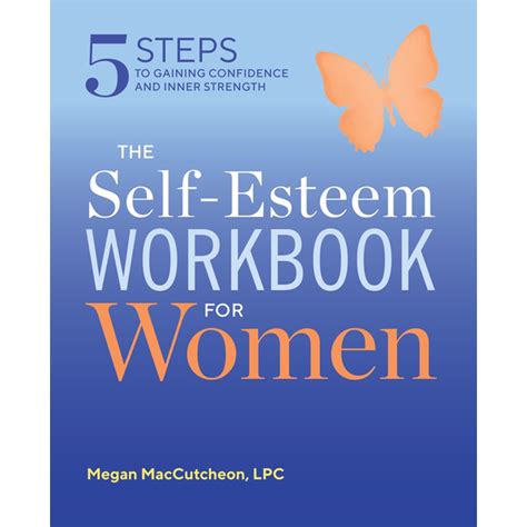 The Self Esteem Workbook for Women : 5 Steps to Gaining Confidence and ...