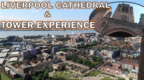 Liverpool Cathedral Tower 2021 Guide Experience fantastic views of ...