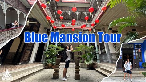 Cheong Fatt Tze Mansion Official Tour in 4K | The Blue Mansion 🔵 - YouTube